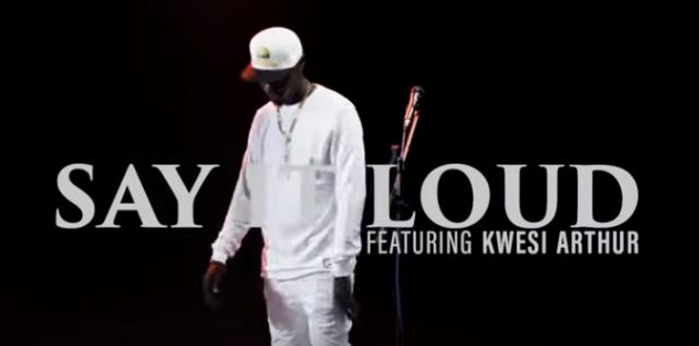 King Kaka – Say it Loud ft. Kwesi Arthur