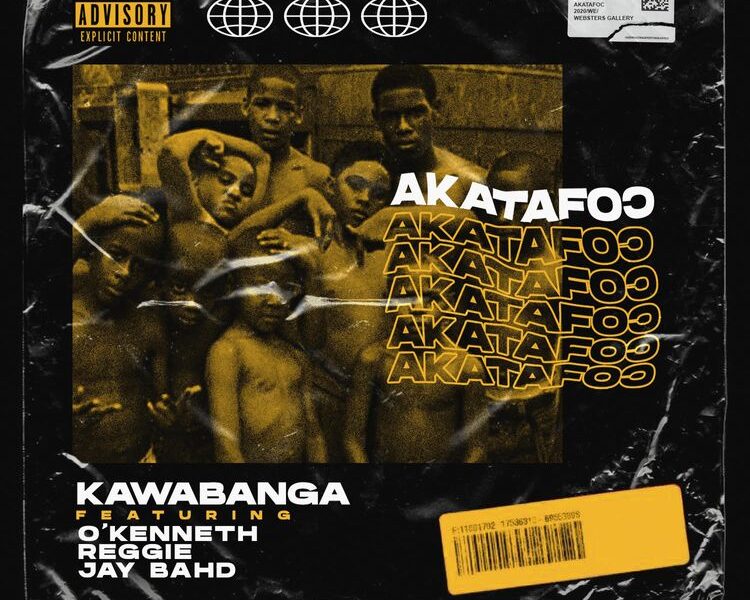 Kawabanga – Akatafoc ft. O’Kenneth, Reggie & Jay Bahd